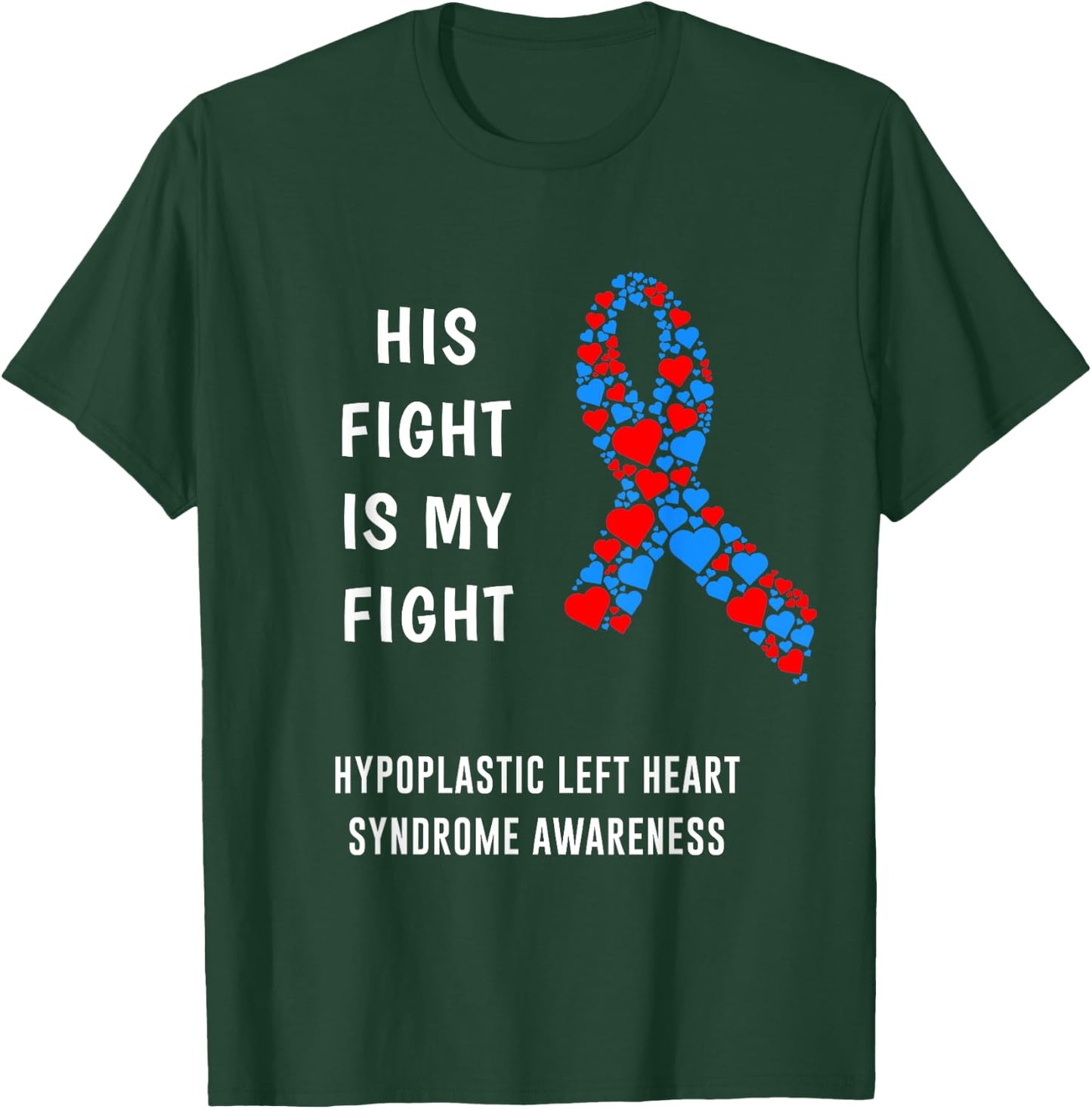Hypoplastic Left Heart Syndrome T-Shirt - T-Shirt | Forest