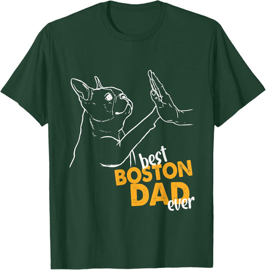 Best Boston Dad Ever Dog Terrier Dad Boston Terrier Daddy Men T-Shirt - T-Shirt | Forest
