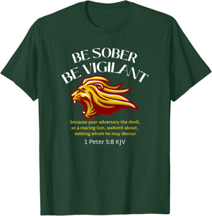 Be Sober Be Vigilant 1 Peter 5:8 Kjv T-Shirt - T-Shirt | Forest
