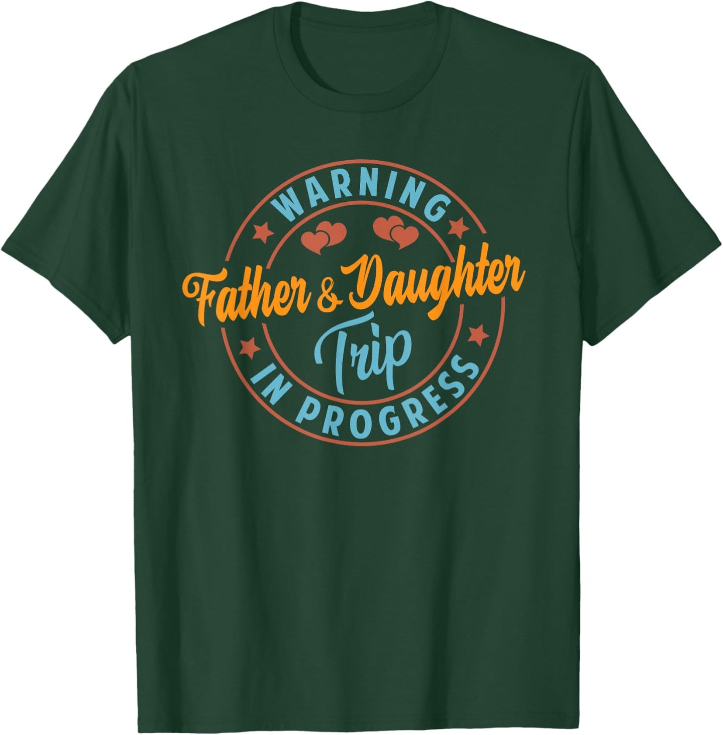 Warning Father Daughter Trip In Progress - Trip with Dad T-Shirt - T-Shirt | Forest
