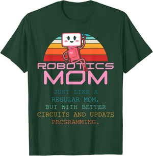 Robotics Mom Women First Robot Technology Robotic Engineer T-Shirt - T-Shirt | Forest