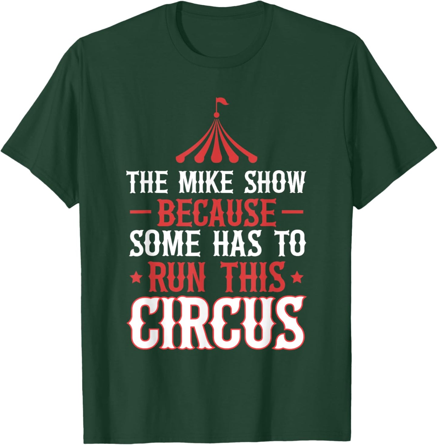 Mike Name Funny Mike The Mike Show T-Shirt - T-Shirt | Forest