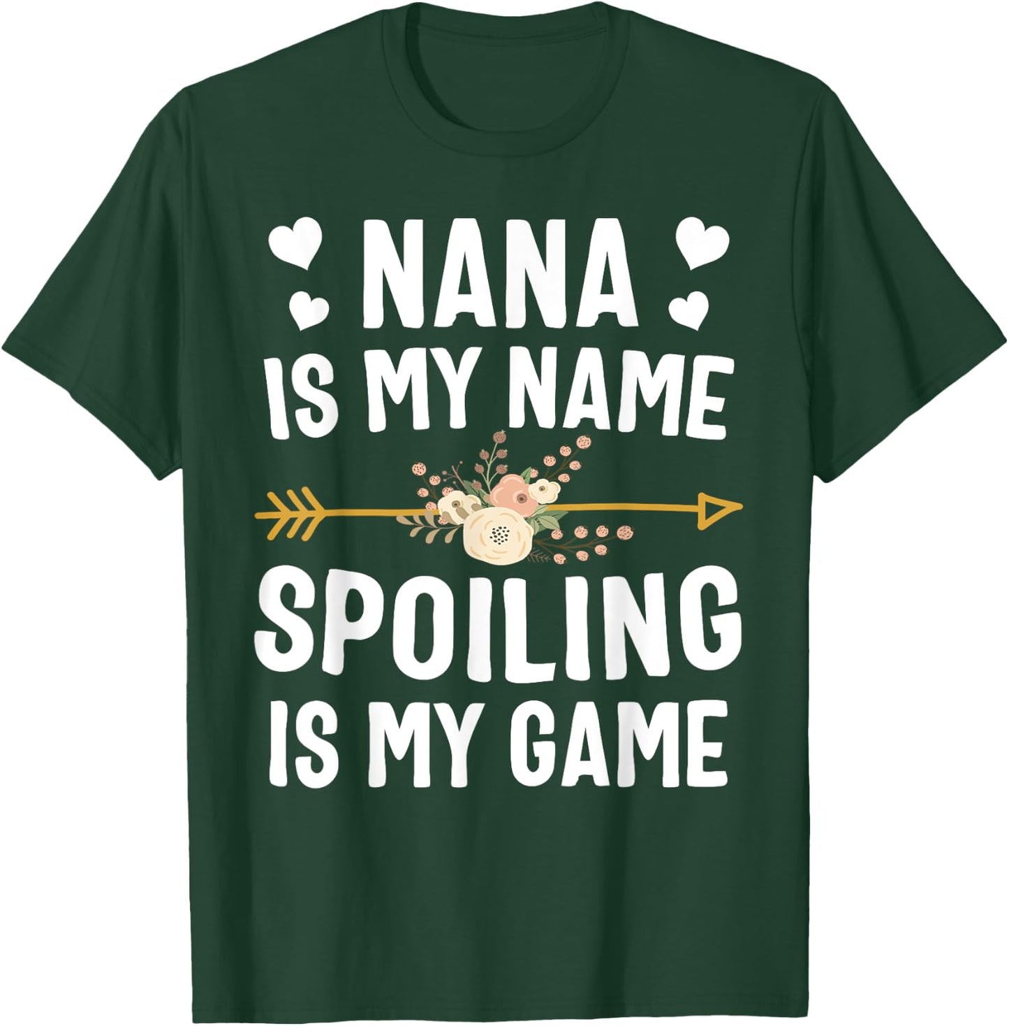 Nana Is My Name Spoiling Is My Game Shirt Mothers Day T-Shirt - T-Shirt | Forest