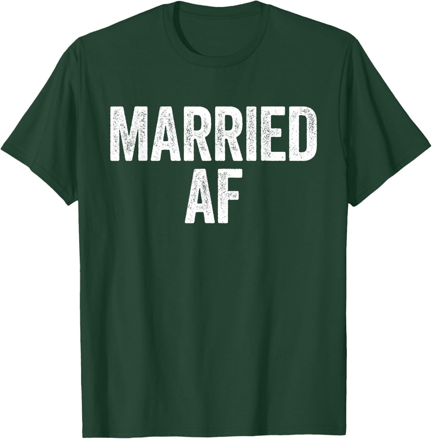 Married AF Shirt Men Women Couples Wedding Anniversary T-Shirt - T-Shirt | Forest