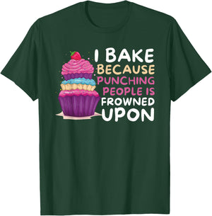 I Bake Because Punching Is Frowned Upon - Funny Baker Baking T-Shirt - T-Shirt | Forest