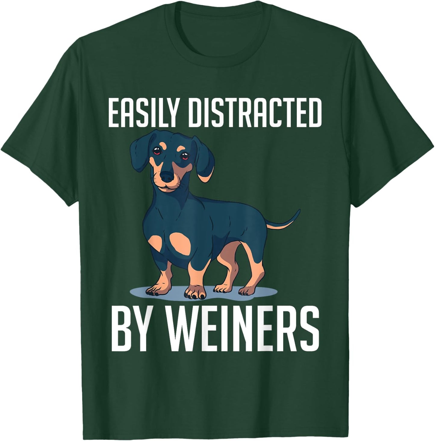 Easily Distracted By Weiners Dachshund Long Breed Weiner Dog Women T-Shirt - T-Shirt | Forest