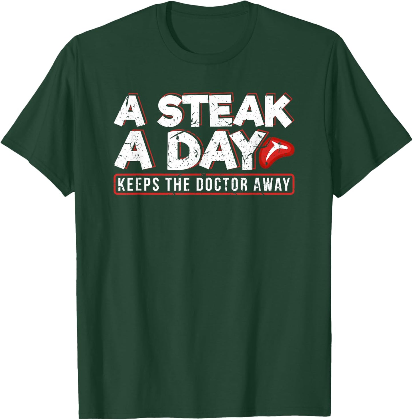 A Steak A Day Carnivore Diet Anti-Vegan Anti-Vegetarian T-Shirt - T-Shirt | Forest