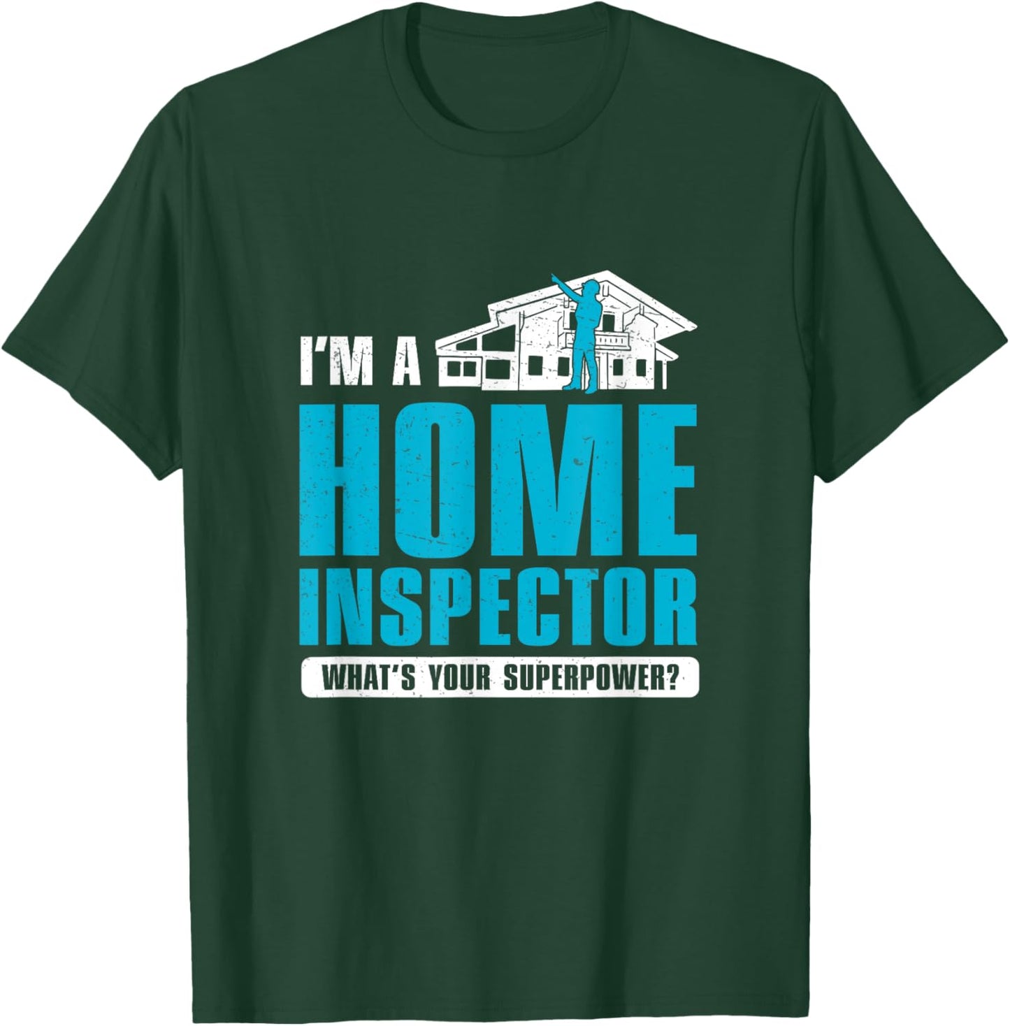 Funny Home Inspector Superpower For Home Inspecting Officers T-Shirt - T-Shirt | Forest