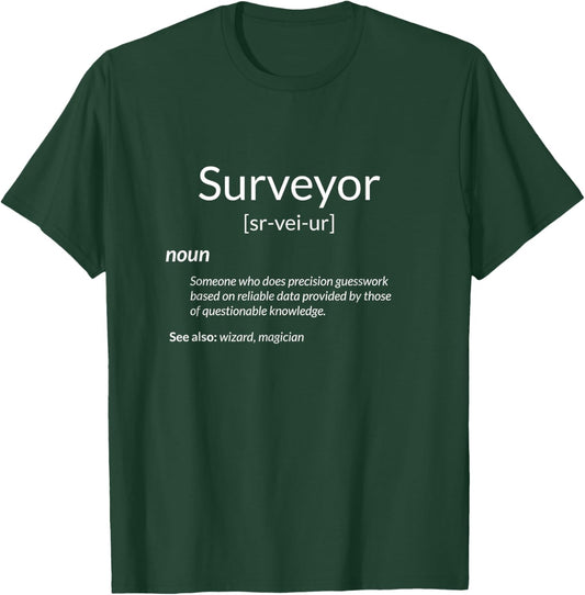 Funny Surveying Apparel Surveyor Definition T-Shirt - T-Shirt | Forest