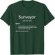 Funny Surveying Apparel Surveyor Definition T-Shirt - T-Shirt | Forest