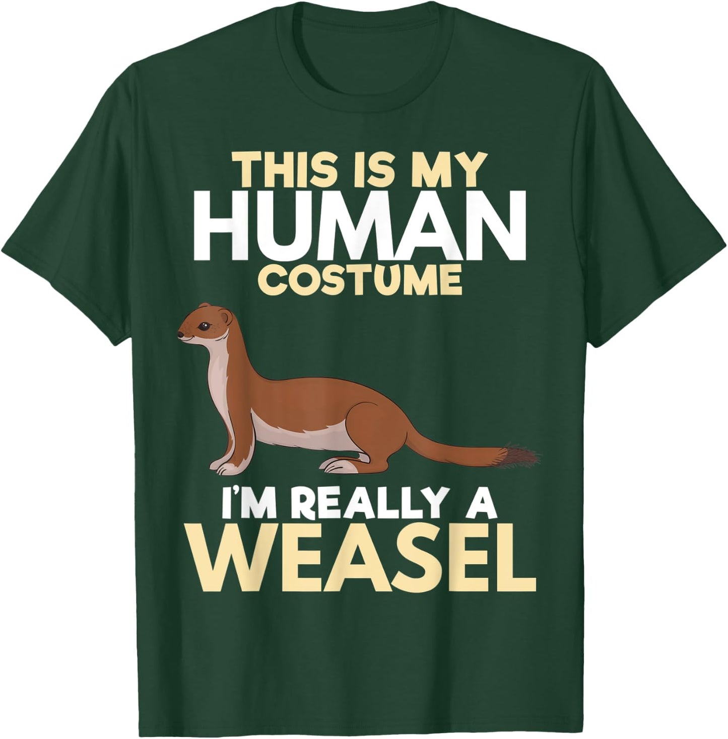 I'm Really A Weasel Zookeeper Animal Lover Gift T-Shirt - T-Shirt | Forest