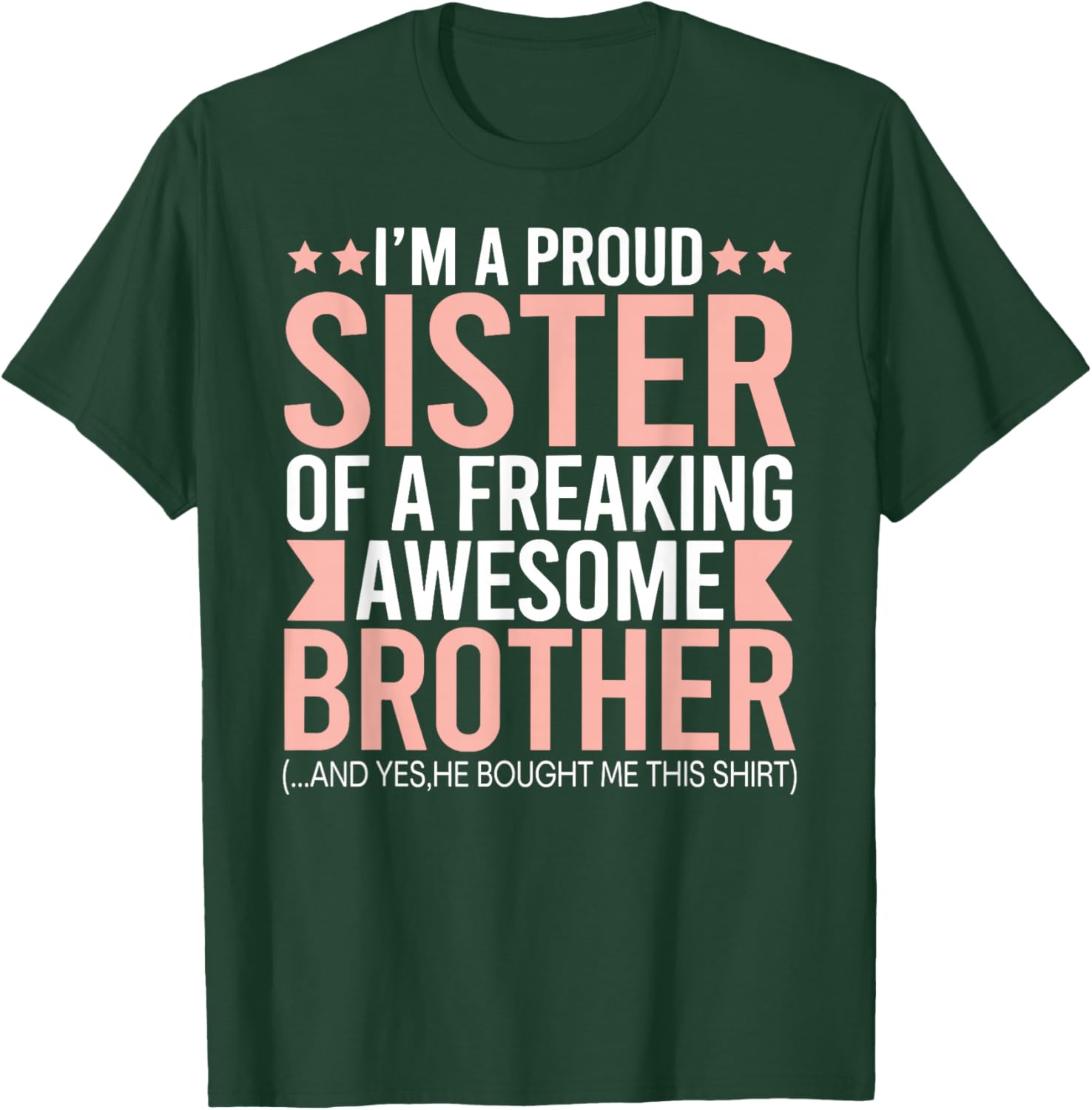 I'm a proud sister of a freaking awesome brother T-Shirt - T-Shirt | Forest