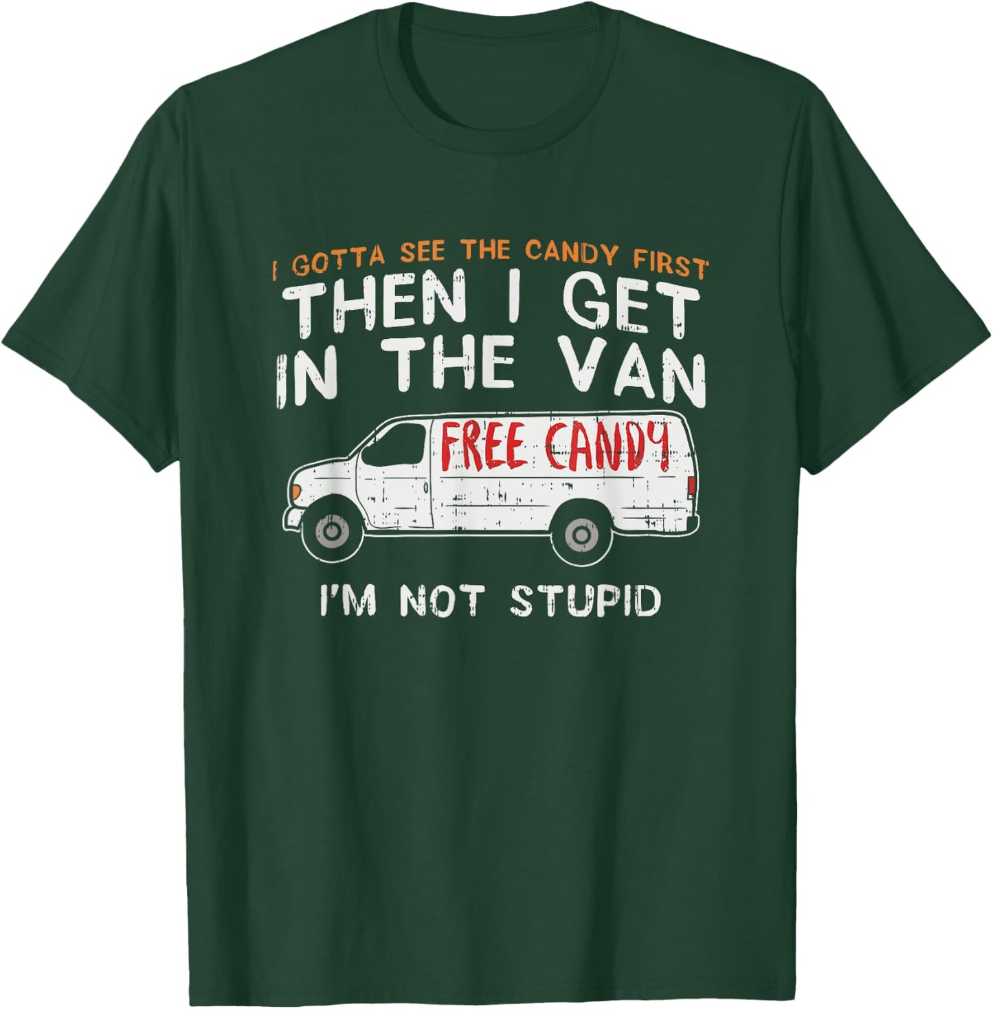 I Gotta See The Candy First - Funny Adult Humor T-Shirt - T-Shirt | Forest