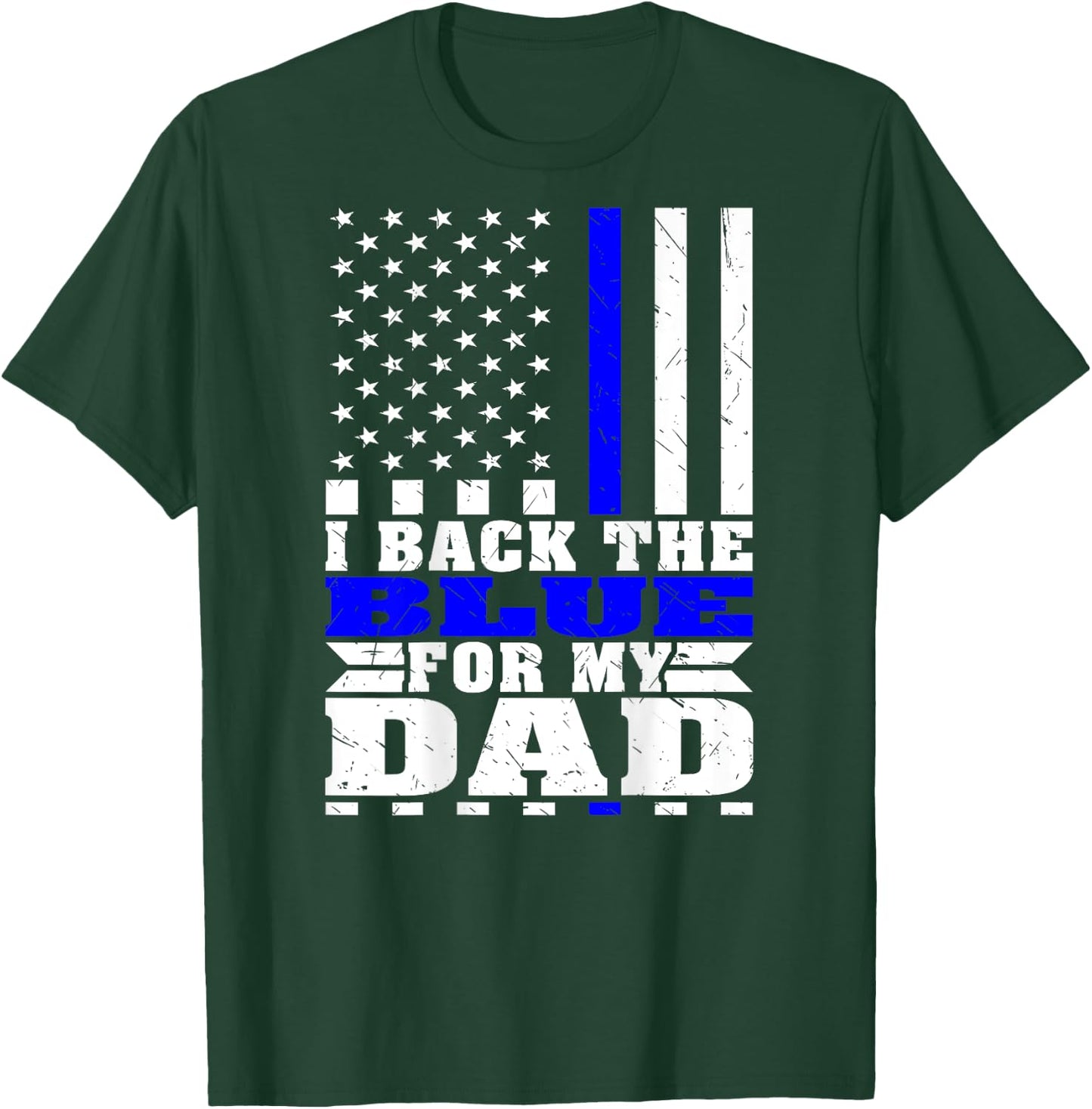 I Back The Blue For My Dad Proud Police Son Daughter Family T-Shirt - T-Shirt | Forest