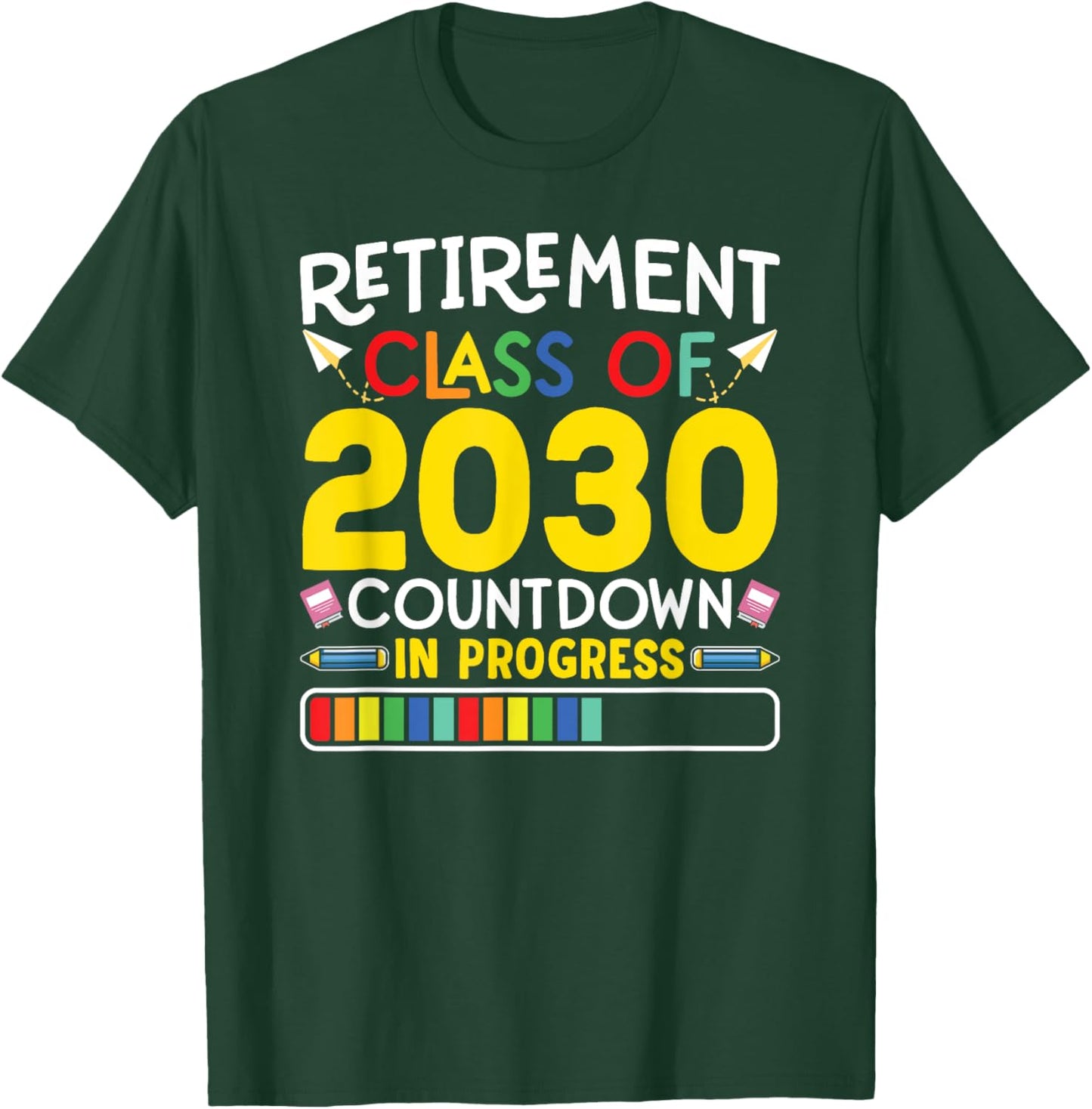 Retirement Class Of 2030 Countdown In Progress Teacher Gift T-Shirt - T-Shirt | Forest