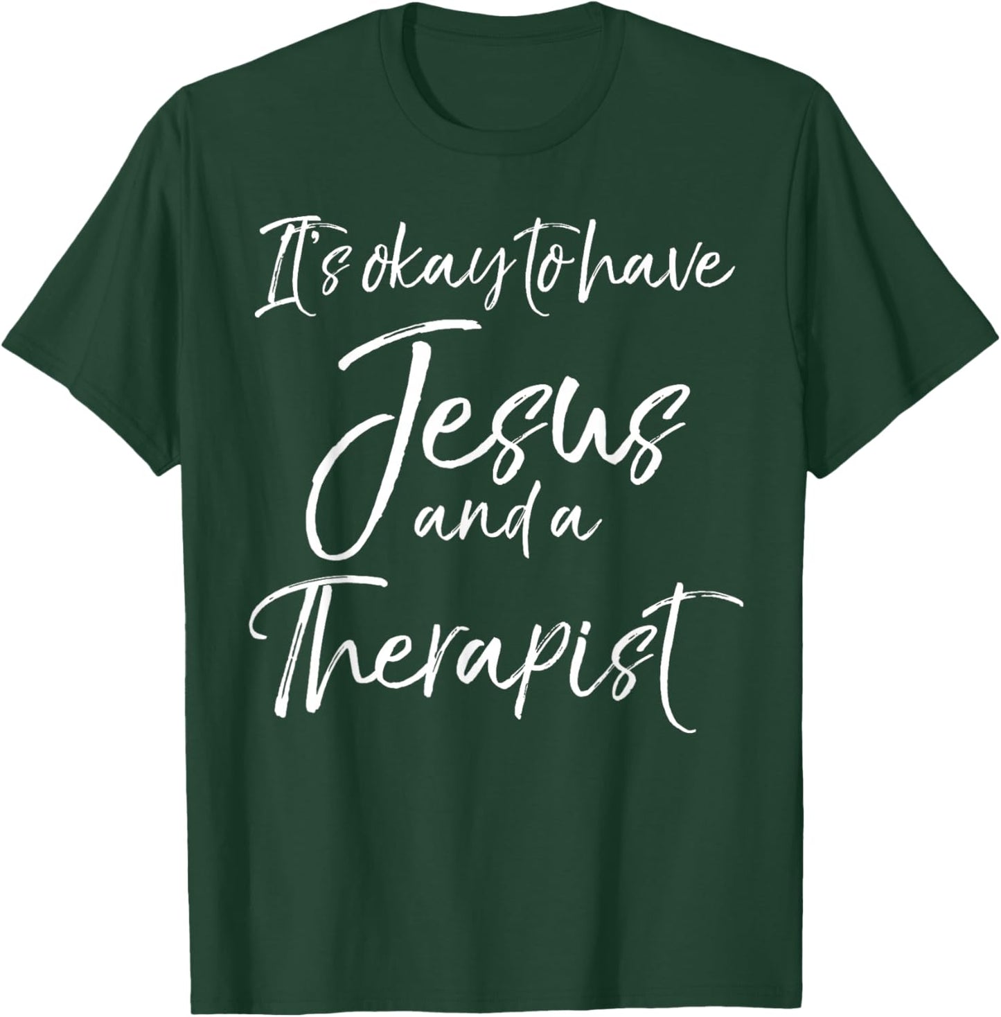 Christian Therapy It's Okay to have Jesus and a Therapist T-Shirt - T-Shirt | Forest