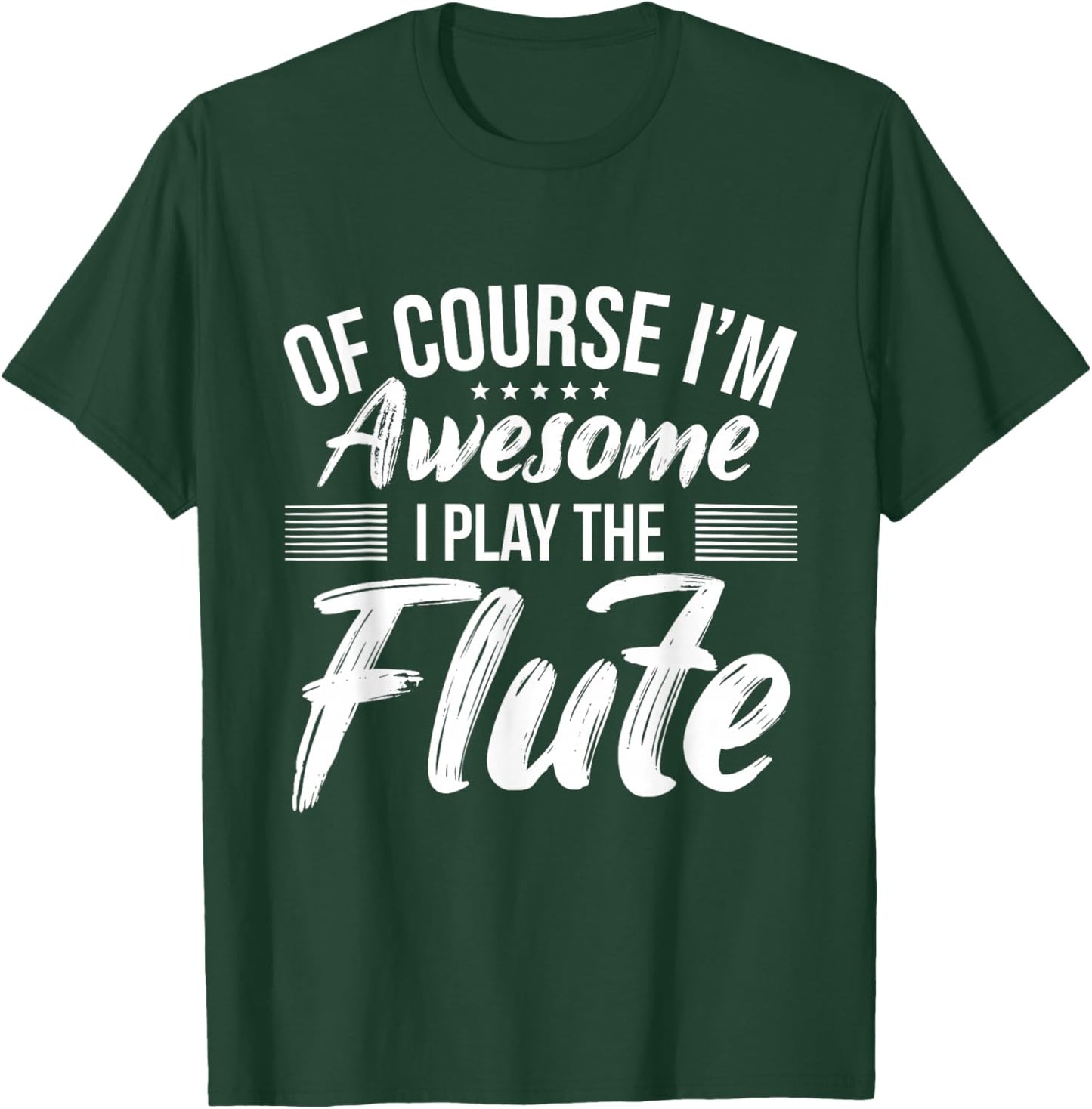 Funny Flute Quote I Awesome Flute Player T-Shirt - T-Shirt | Forest