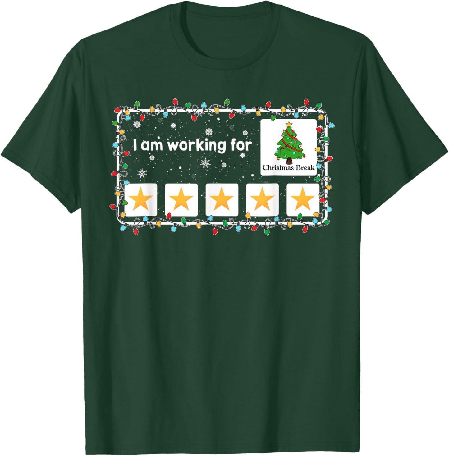 I Am Working For Christmas Break Funny Christmas Tree T-Shirt - T-Shirt | Forest