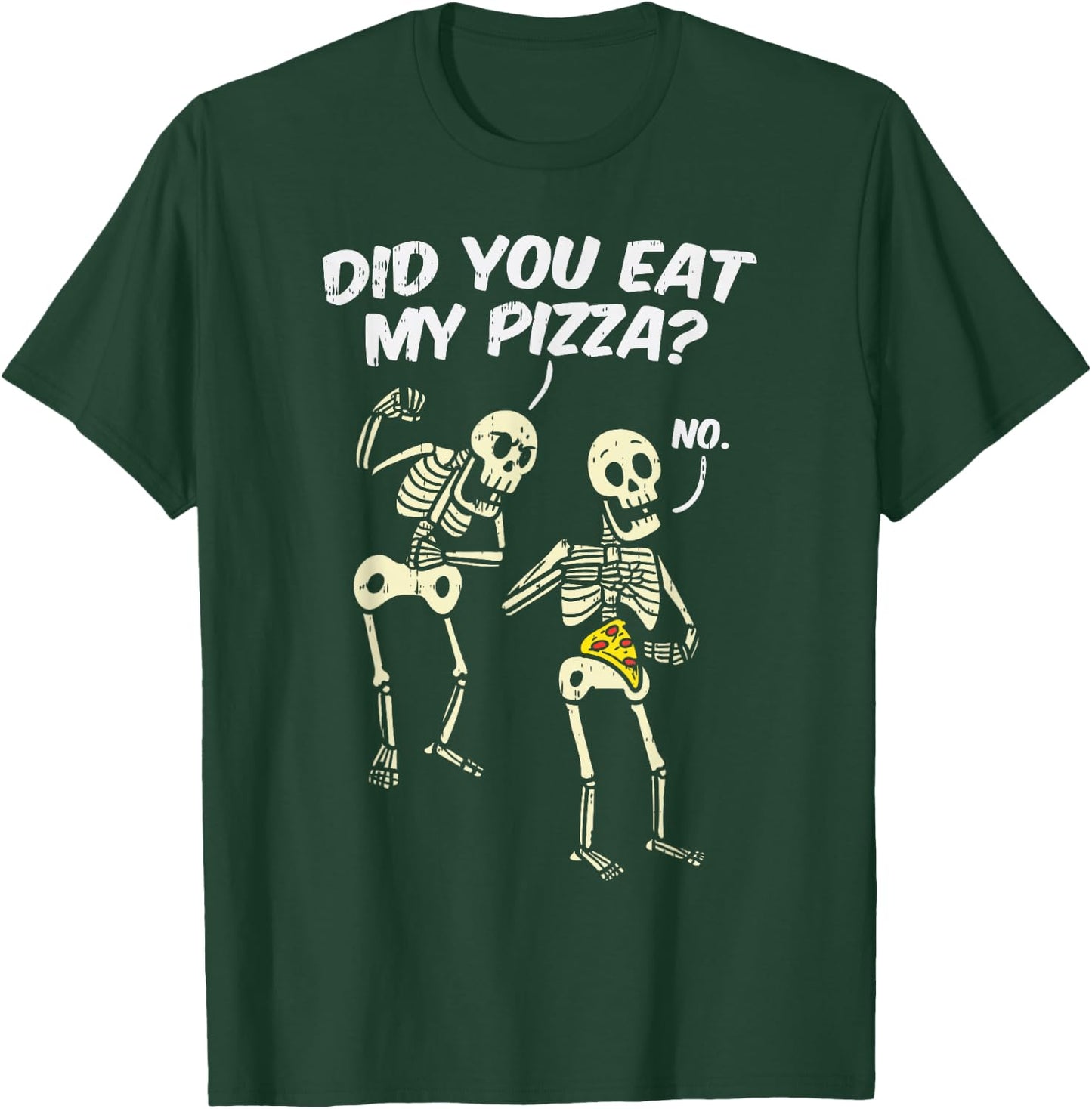Did You Eat My Pizza Funny Skeletons Halloween Costume Gift T-Shirt - T-Shirt | Forest