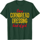"I'm a Cornbread Dressing Kind of Girl" Thanksgiving T-Shirt - T-Shirt | Forest