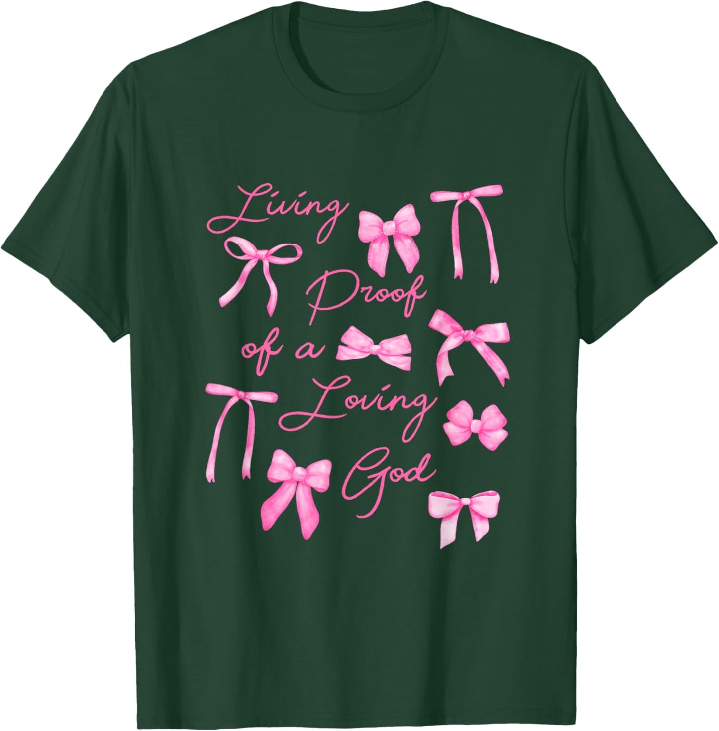 Living Proof Of A Loving God Coquette Bow Christian Bible T-Shirt - T-Shirt | Forest