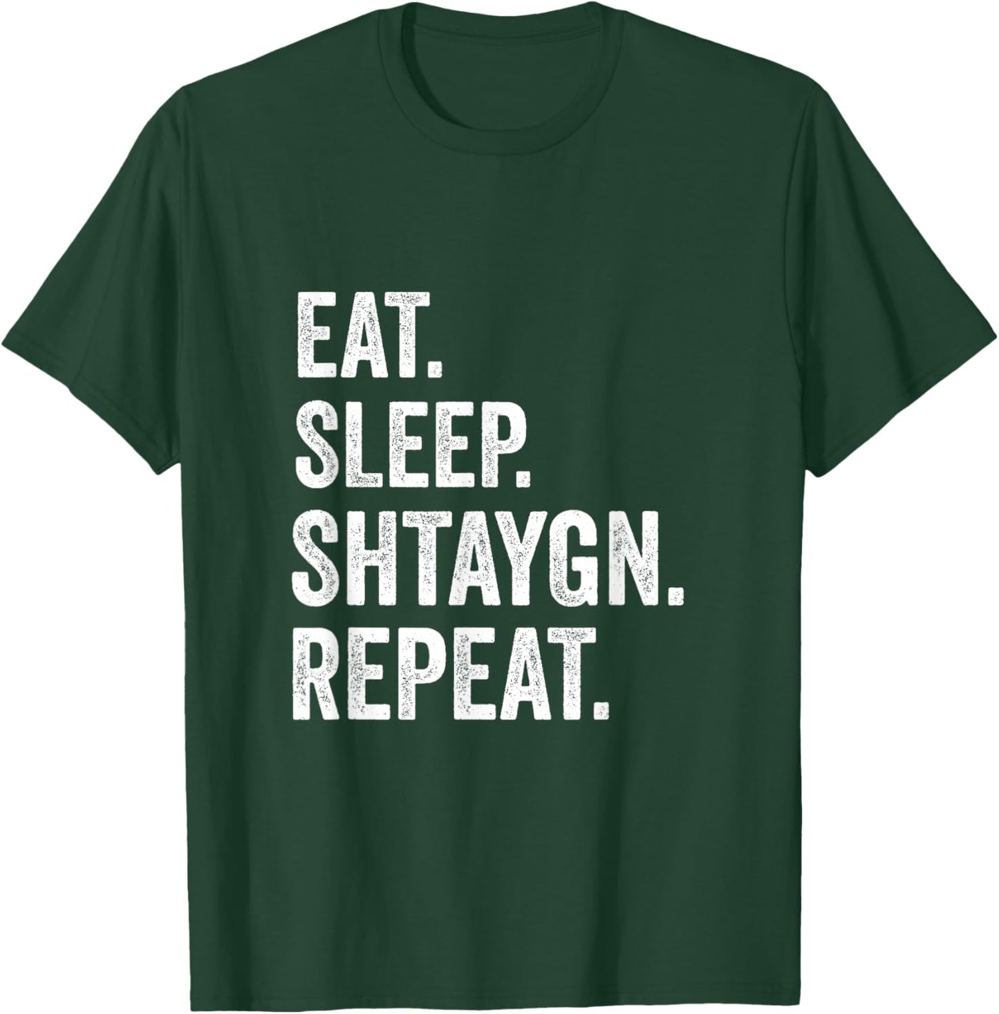 Eat Sleep Shtaygn Repeat Torah Yeshiva Jewish Summer Camp T-Shirt - T-Shirt | Forest