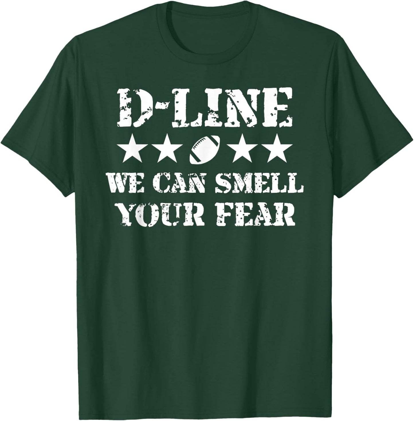 D-Line Smell Your Fear American Football Defensive Lineman T-Shirt - T-Shirt | Forest