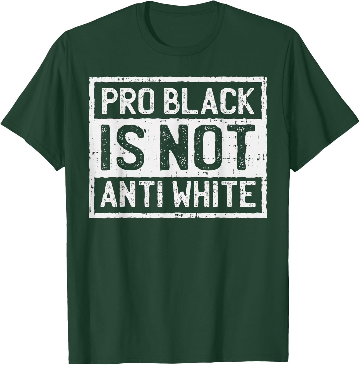 Black History Month Shirt Pro Is Not Anti White Protest T-Shirt - T-Shirt | Forest