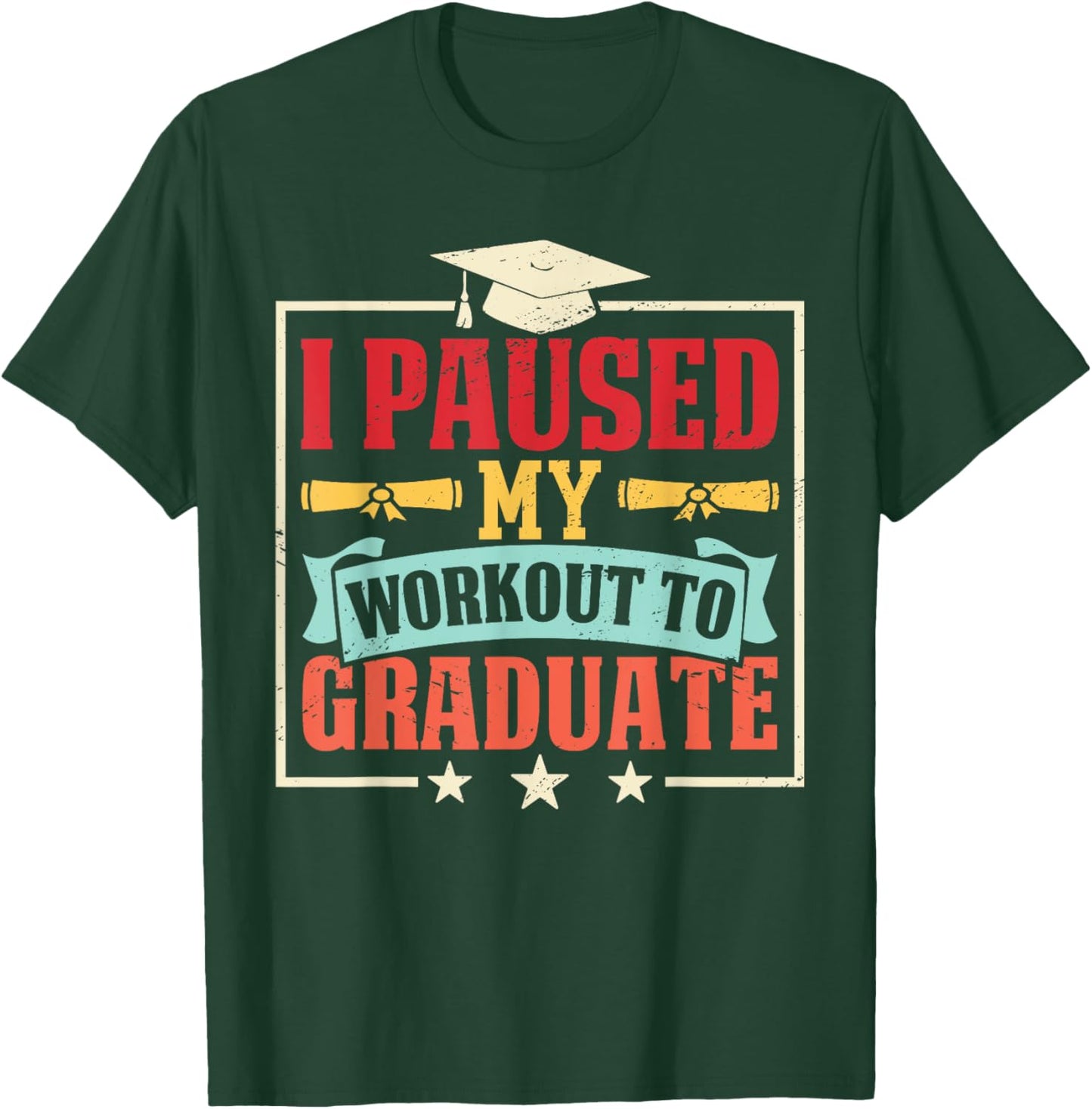 Graduation Gym Graduate Fitness Workout Humor Athlete T-Shirt - T-Shirt | Forest