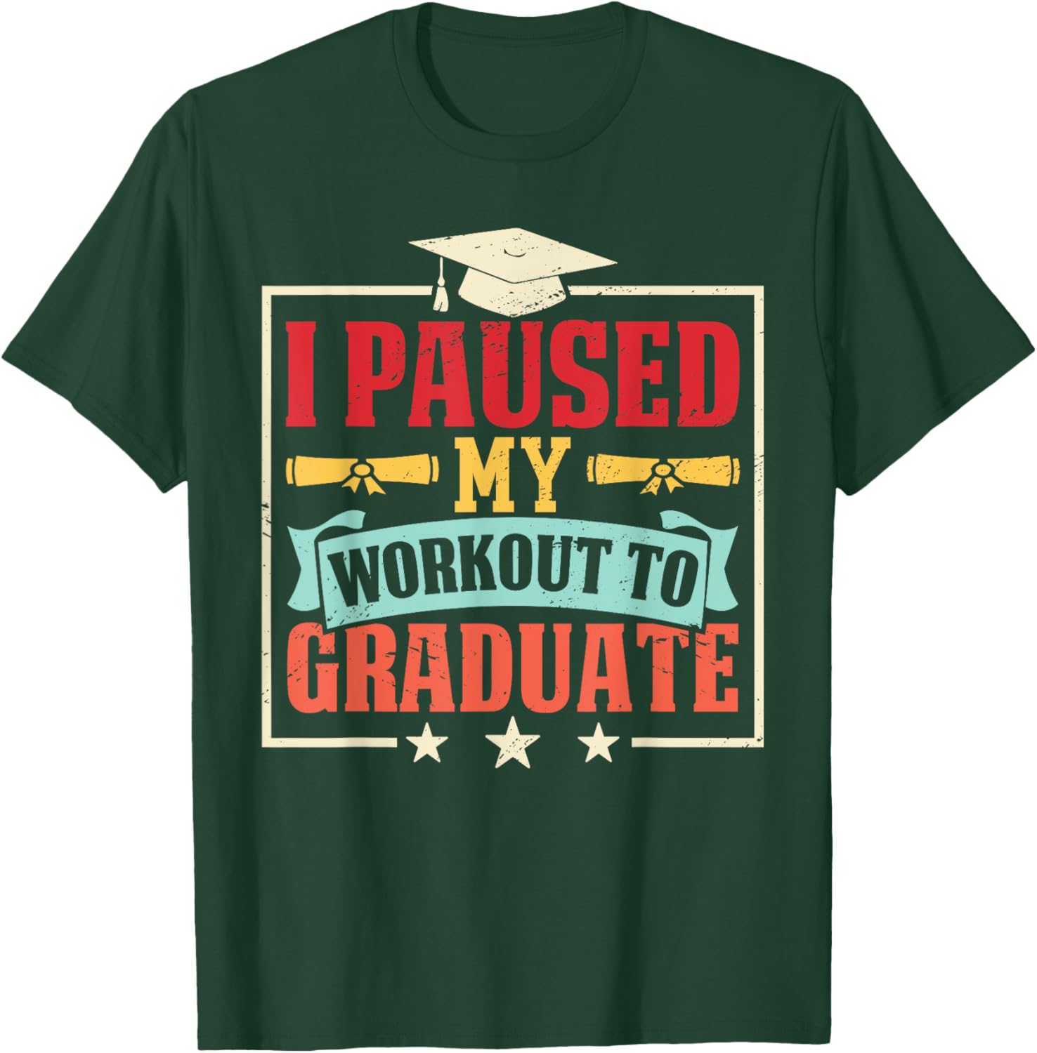 Graduation Gym Graduate Fitness Workout Humor Athlete T-Shirt - T-Shirt | Forest