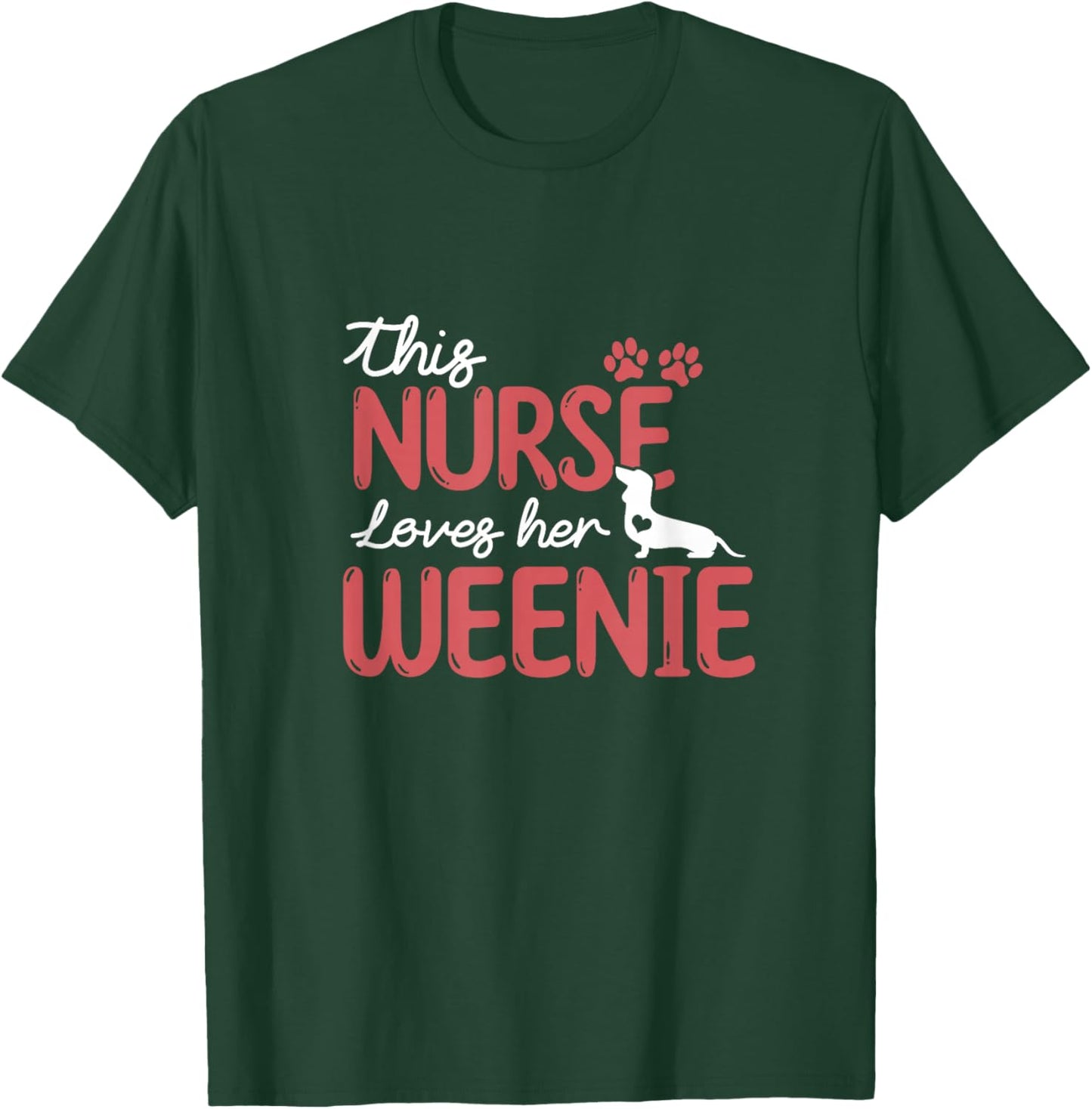 Nurse Loves Weenie Dog Pet Lovers Gifts For Mom Nurse T-Shirt - T-Shirt | Forest