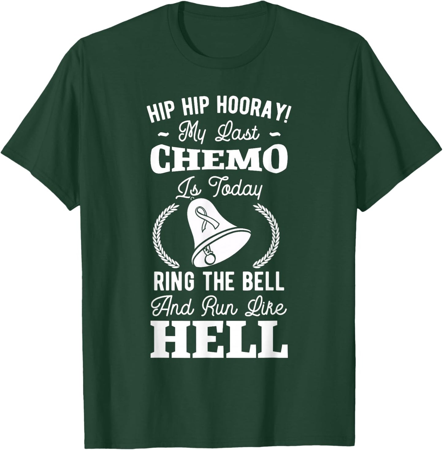 Hip Hip Hooray My Last Chemo My Last Chemo Is Today Cancer T-Shirt - T-Shirt | Forest