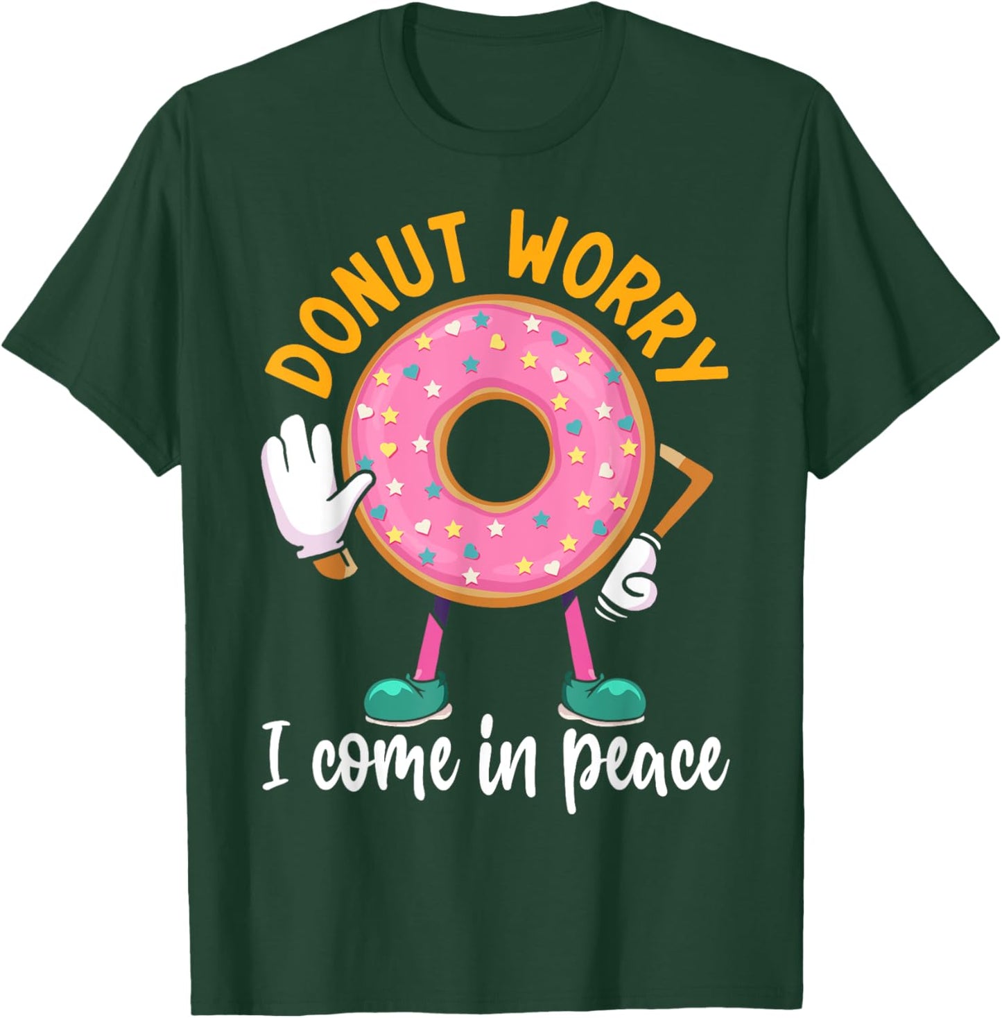 Donut Worry I Come In Peace T-Shirt - T-Shirt | Forest