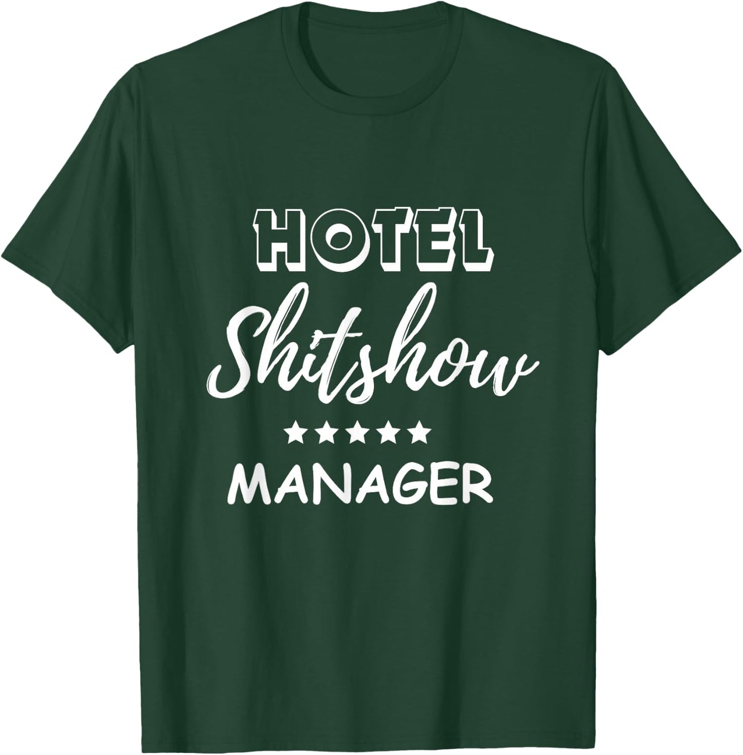 Funny Hotel Shit Show Manager T-Shirt - T-Shirt | Forest