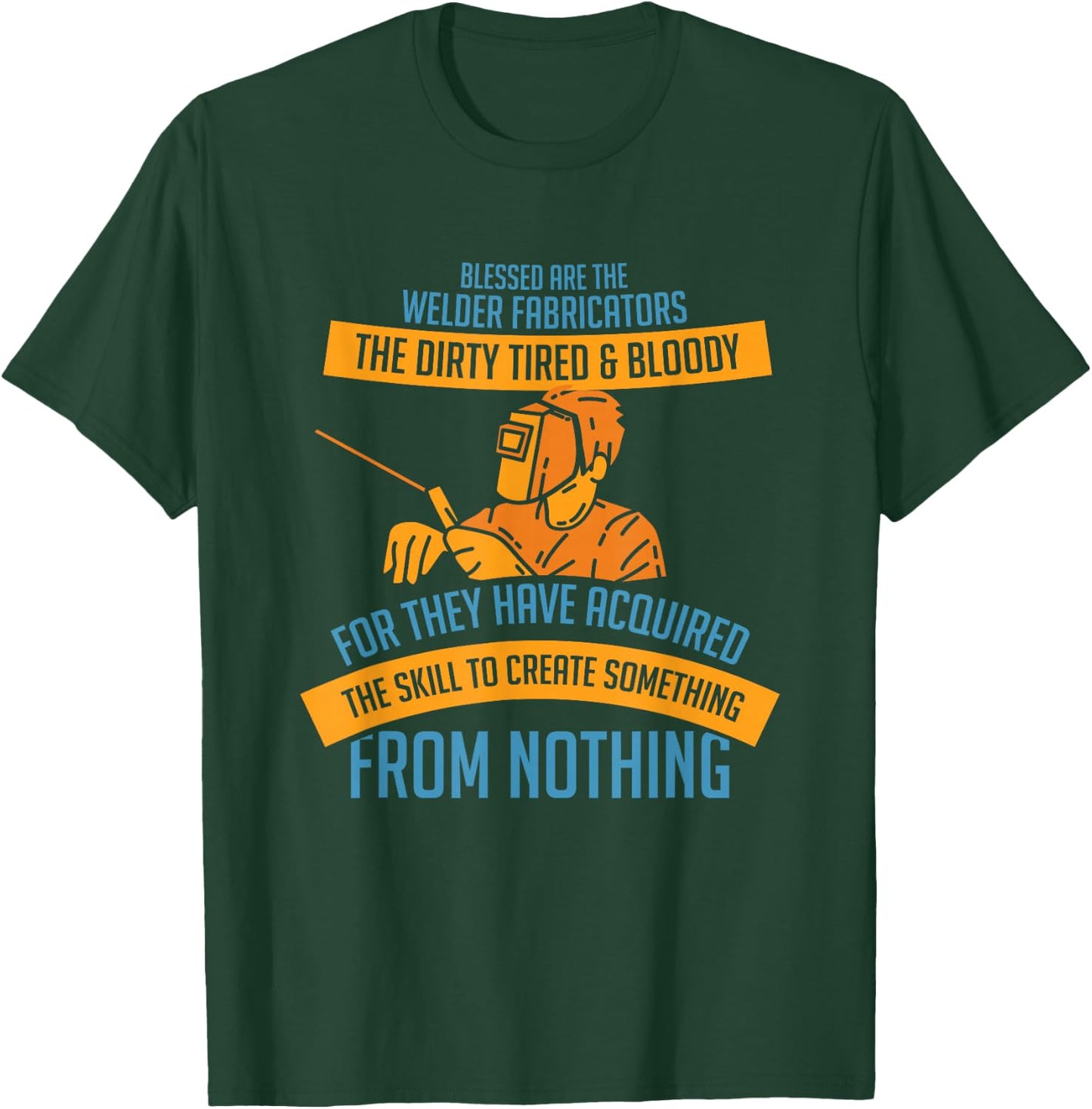 Funny Welder Saying For A Welding Steelsmith Welder T-Shirt - T-Shirt | Forest