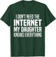 I Don't Need The Internet My Daughter Knows Everything Funny T-Shirt - T-Shirt | Forest