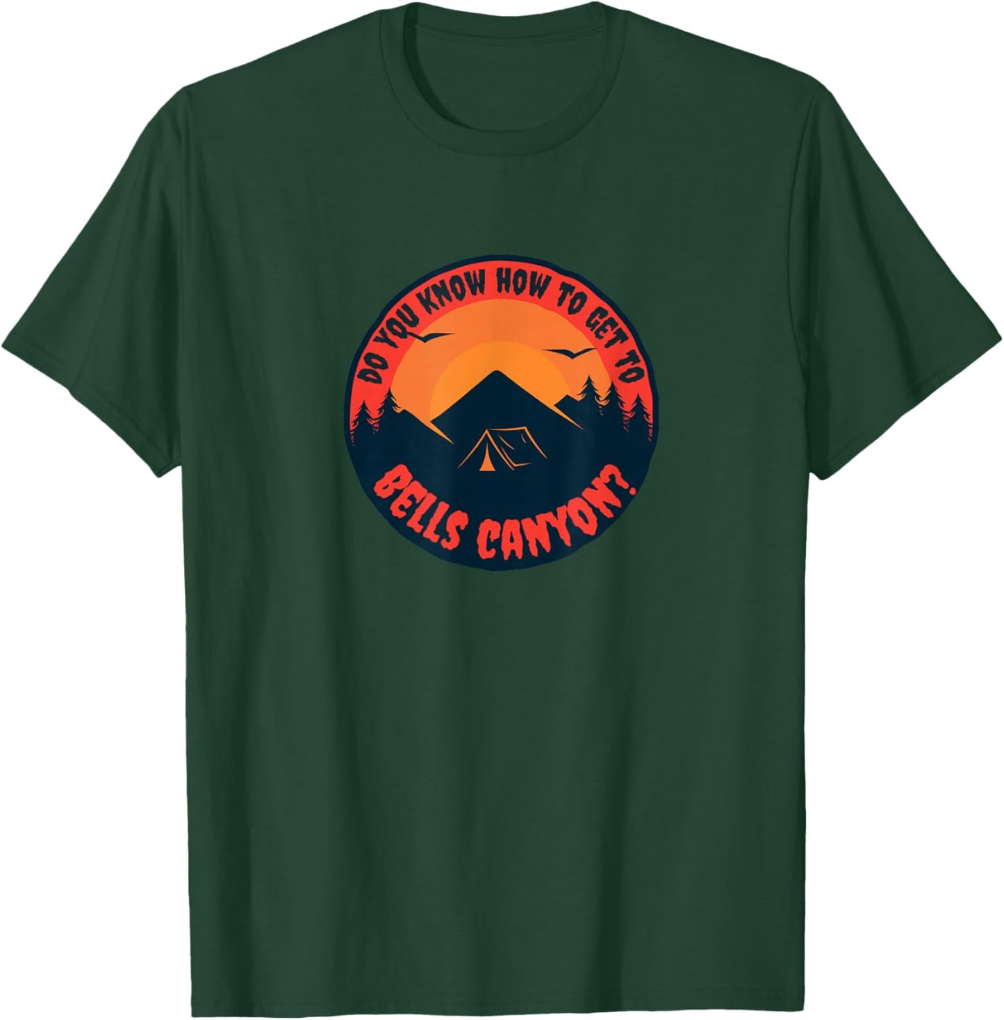 Do You Know How To Get To Bells Canyon? T-Shirt - T-Shirt | Forest