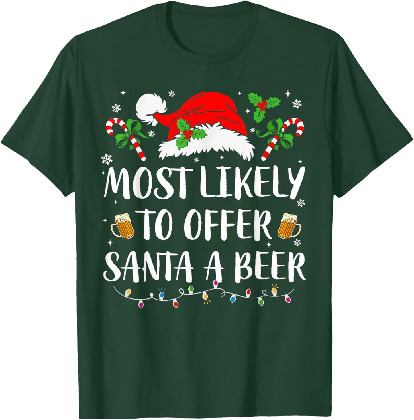 Most Likely To Offer Santa A Beer Christmas Funny Drinking T-Shirt - T-Shirt | Forest