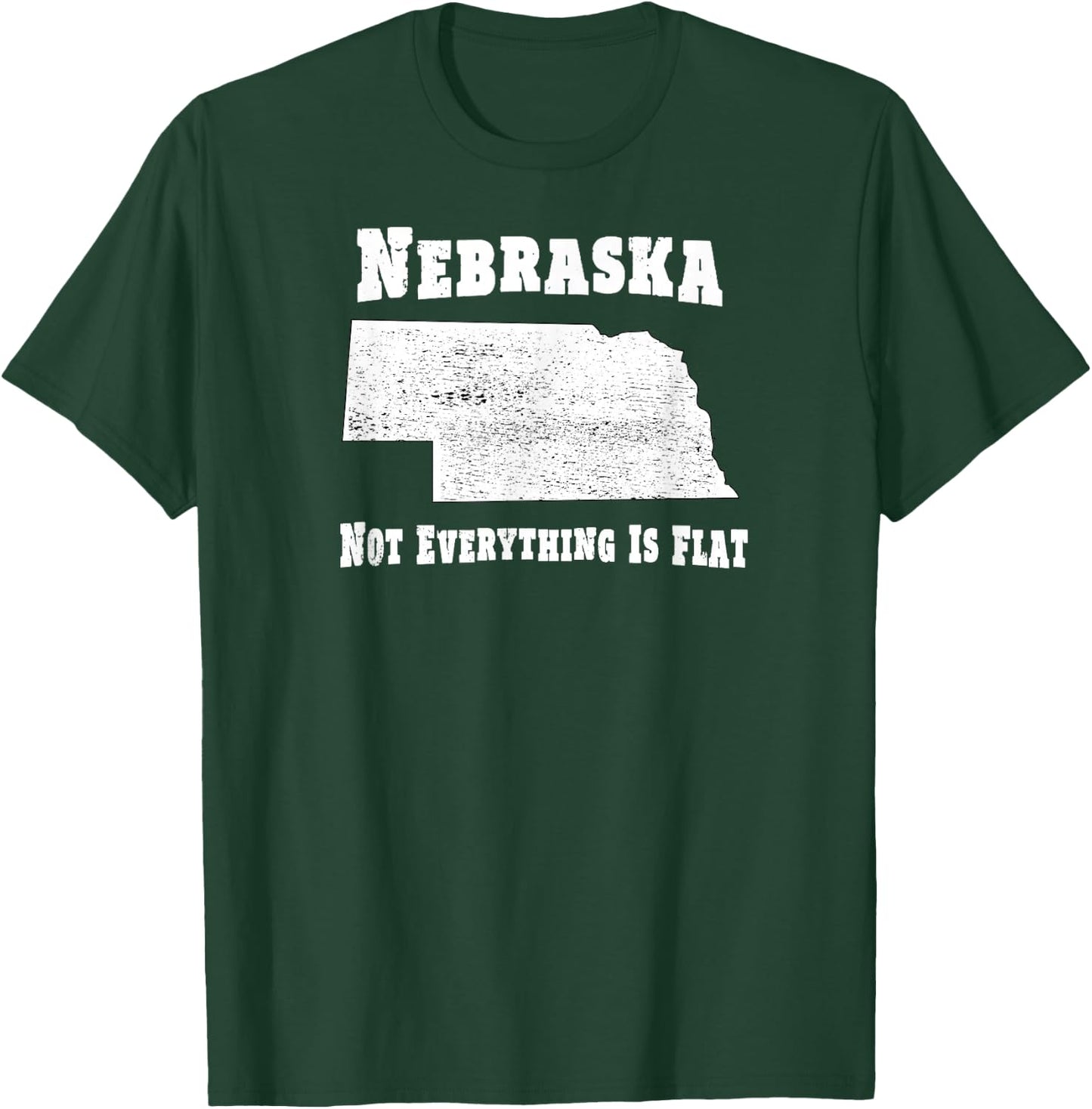 Nebraska Not Everything Is Flat - Funny T-Shirt - T-Shirt | Forest