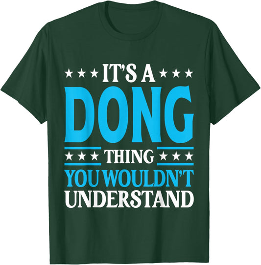 It's A Dong Thing Personal Name Funny Dong T-Shirt - T-Shirt | Forest