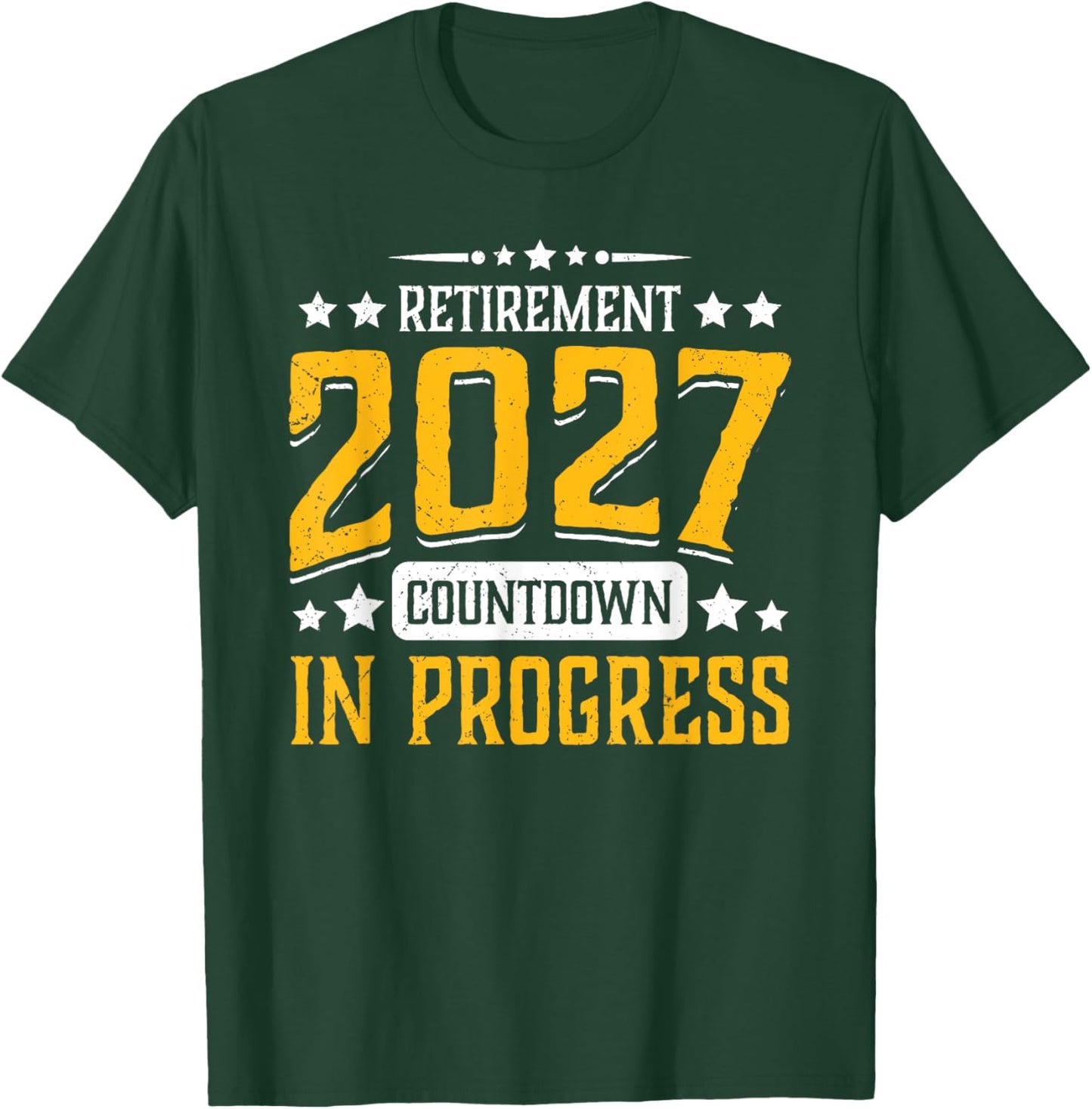 Retirement 2027 Countdown in Progress Funny Retiring Retire T-Shirt - T-Shirt | Forest