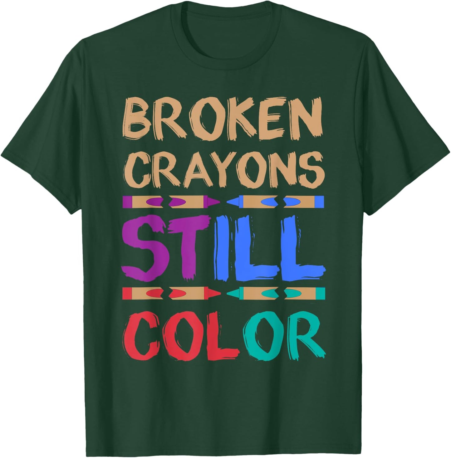 Funny Adult Coloring Book Shirts Broken Crayons Still Color T-Shirt - T-Shirt | Forest