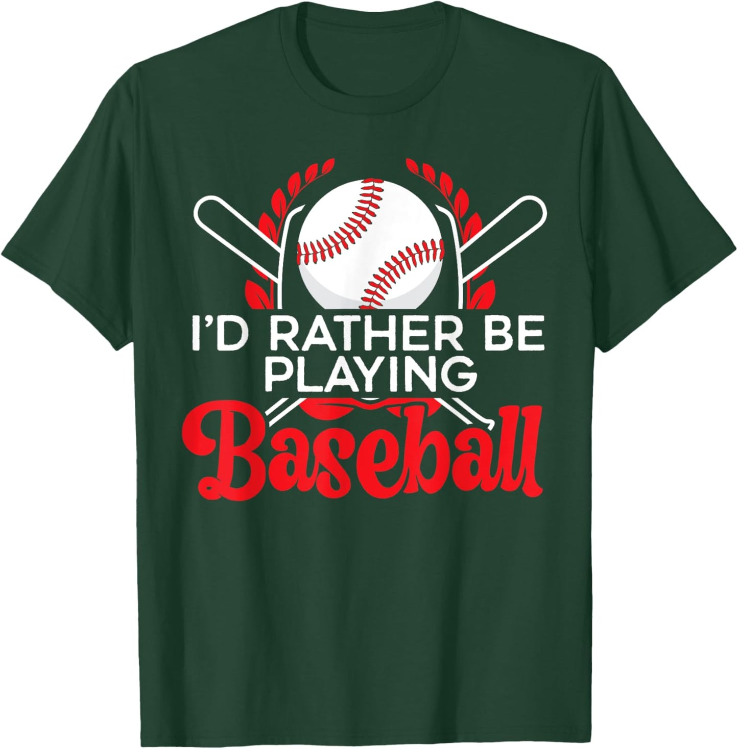 I'd Rather Be Playing Baseball Player Baseball Coach Sports T-Shirt - T-Shirt | Forest