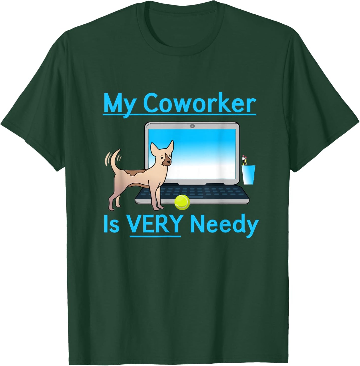 My Coworker Is Very Needy Dog Working From Home Gift Women T-Shirt - T-Shirt | Forest