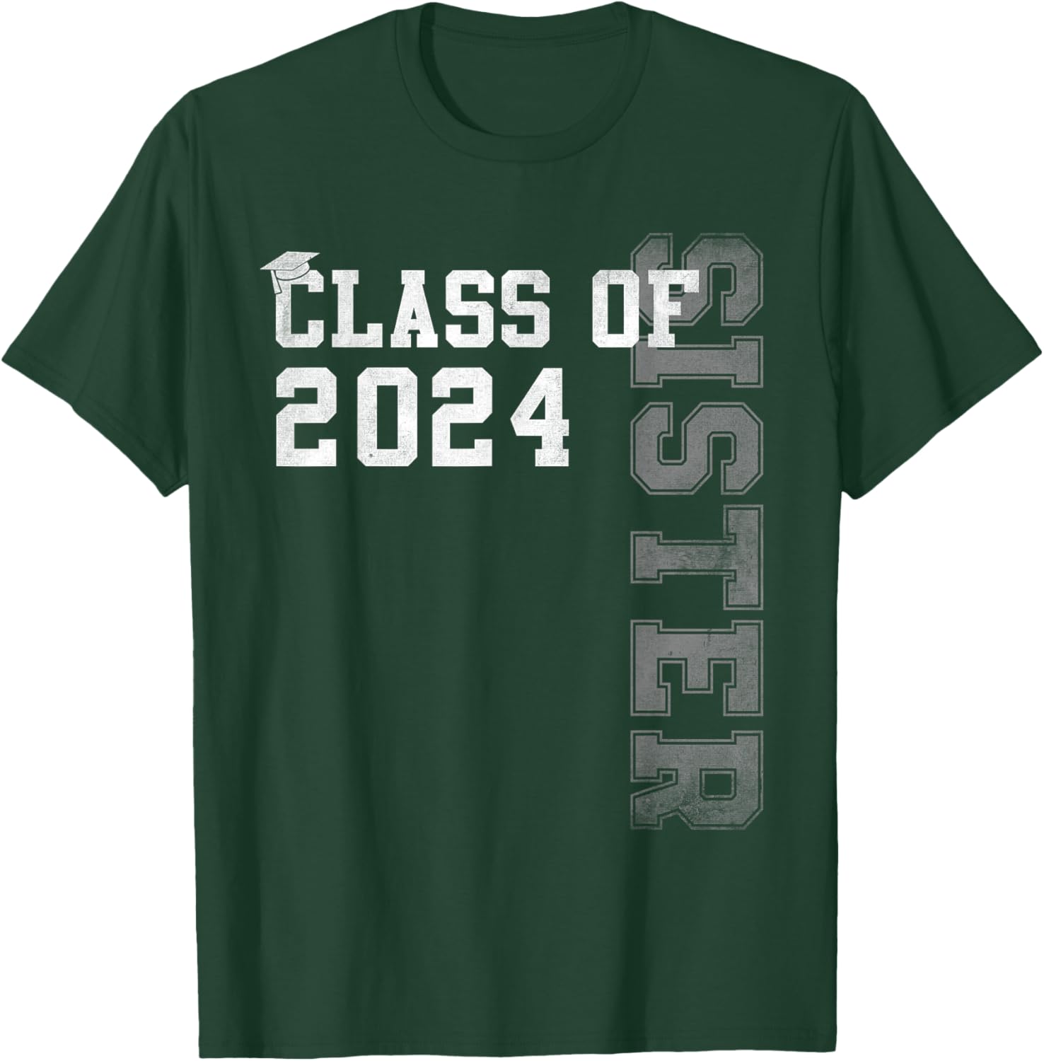 Sister Senior 2024 Proud Sister Of A Class Of 2024 Graduate T-Shirt - T-Shirt | Forest