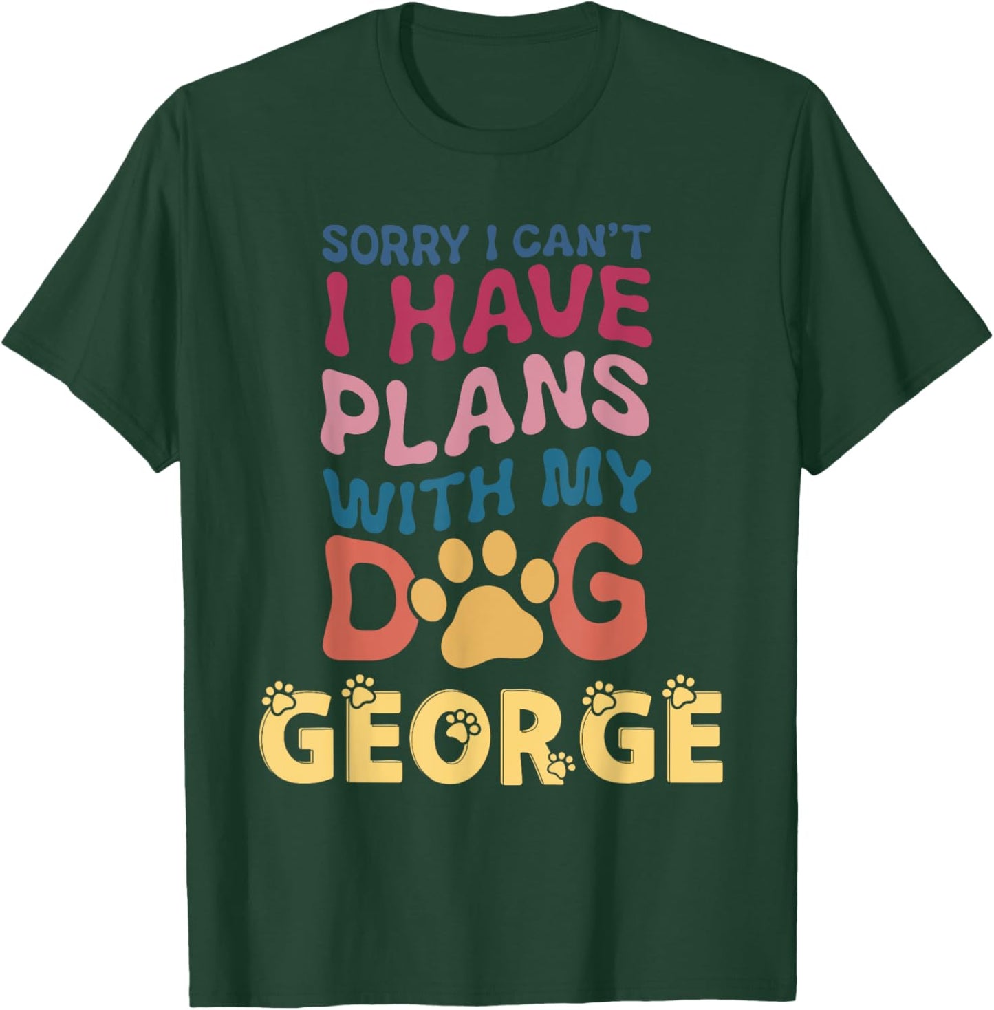 Dog Name George Personalised Gift Busy With My Dog George Men Women Kids T-Shirt - T-Shirt | Forest