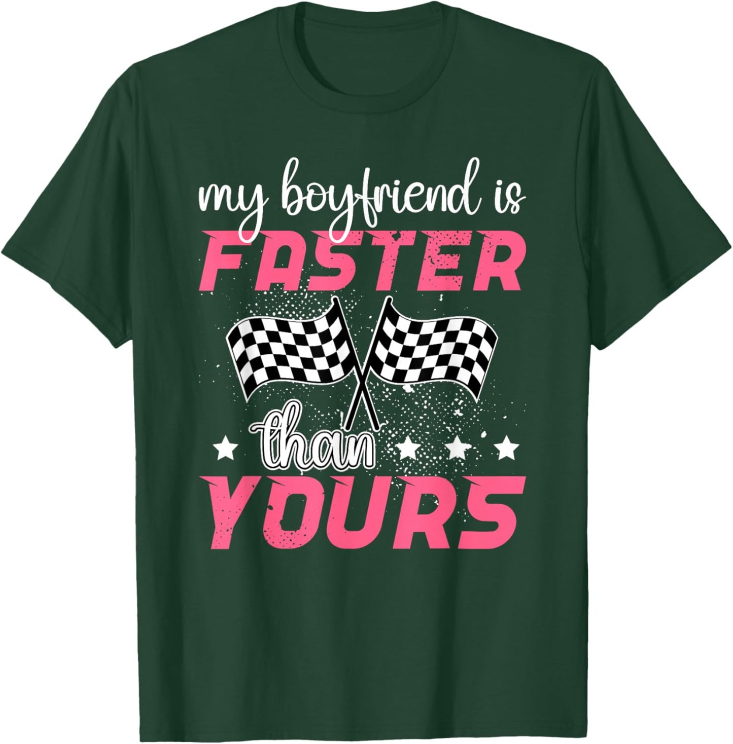 My Boyfriend Is Faster Race Girlfriend Of A Racer Girlfriend T-Shirt - T-Shirt | Forest