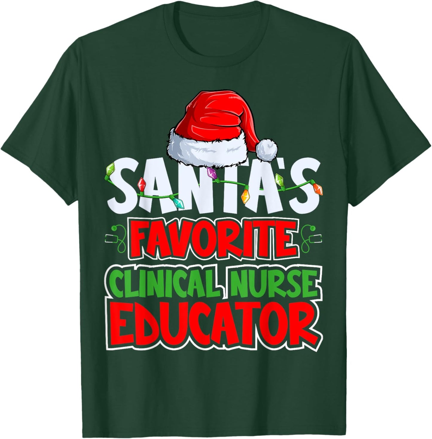 Santa's Favorite Clinical Nurse Educator Santa Hat Christmas T-Shirt - T-Shirt | Forest