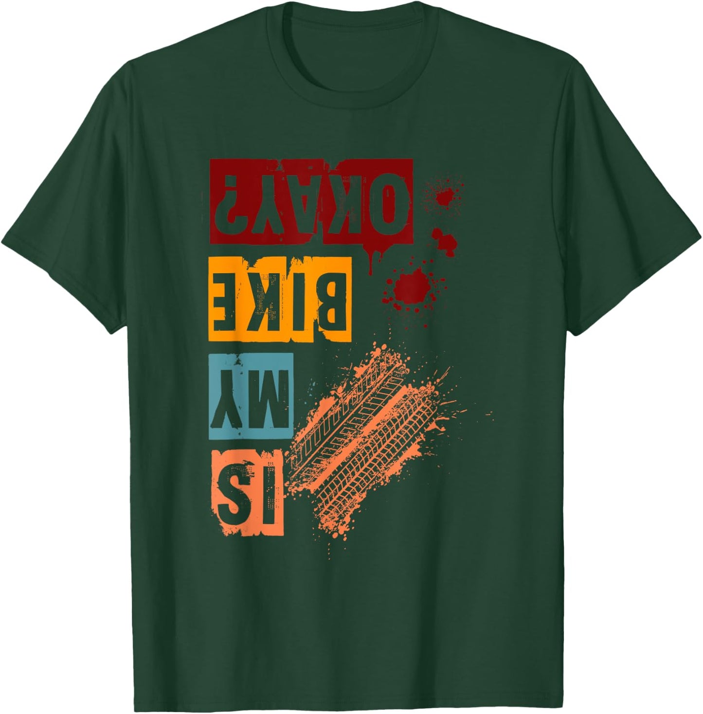 Is My Bike Okay? - Downhill Rider Mountainbike Rider MTB T-Shirt - T-Shirt | Forest