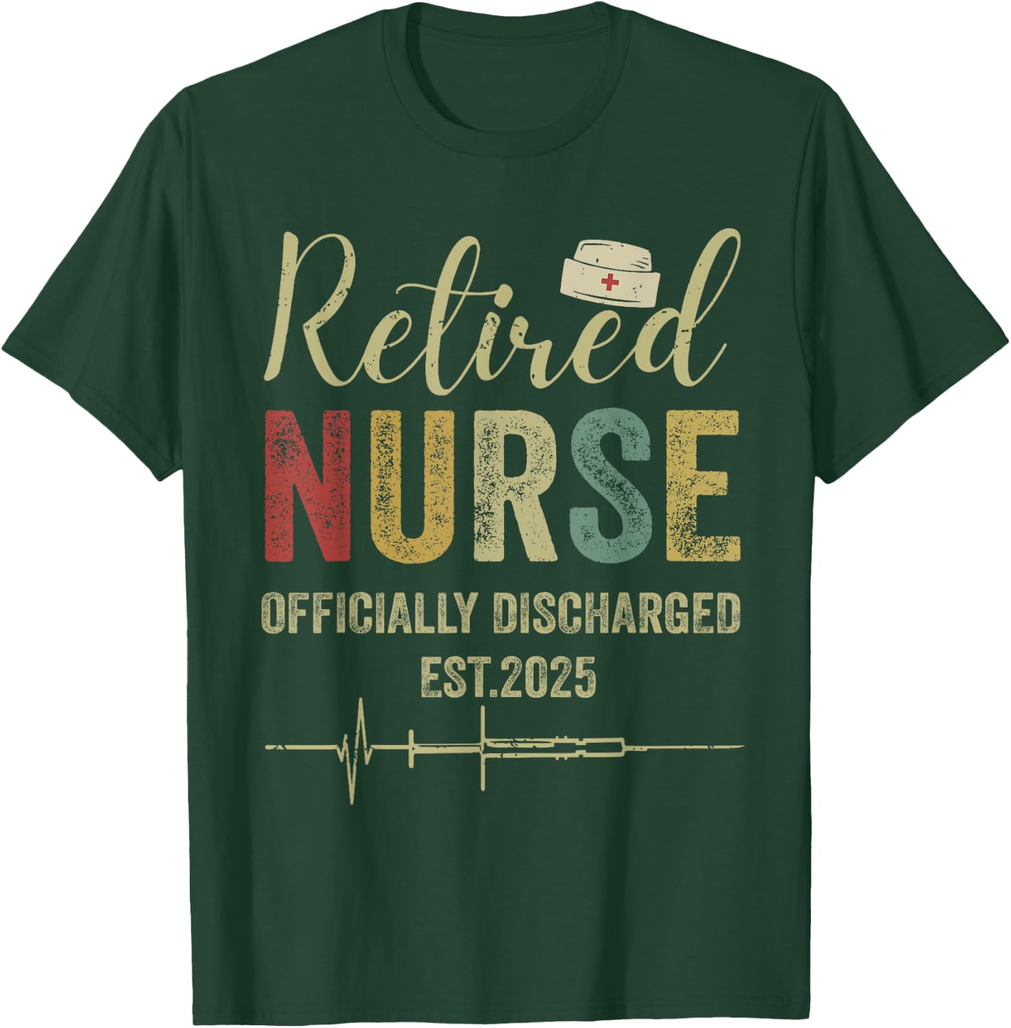 Retired Nurse Est 2025 Officially Discharged Retirement T-Shirt - T-Shirt | Forest